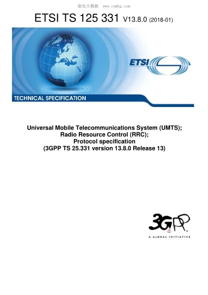ETSI TS 125 331/3-2018 Universal Mobile Telecommunications System (Umts); Radio Resource Control (Rrc); Protocol Specification (3Gpp Ts 25.331 Version 13.8.0 Release 13)