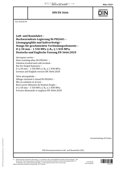 DIN EN 3666-2020 Aerospace series - Heat resisting alloy NI-PH2601 - Solution treated and cold worked - Bar for forged fasteners - D ≤ 50 mm - 1 550 MPa ≤ R m ≤ 1 830 MPa; German and English version EN 3666:2020