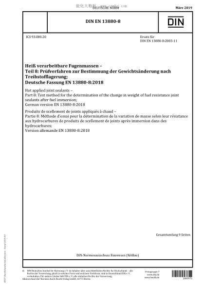 DIN EN 13880-8-2019 Hot applied joint sealants - Part 8: Test method for the determination of the change in weight of fuel resistance joint sealants after fuel immersion; German version EN 13880-8:2018