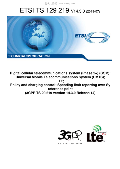 ETSI TS 129 219/4-2019 Digital Cellular Telecommunications System (Phase 2+) (Gsm); Universal Mobile Telecommunications System (Umts); Lte; Policy And Charging Control: Spending Limit Reporting Over Sy Reference Point (3Gpp Ts 29.219 Version 14.3.0 Relea