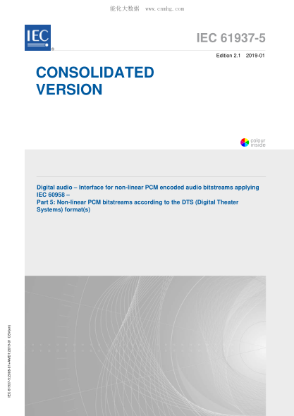 IEC 61937-5-2019 數字音頻--用于IEC 60958的非線(xiàn)性脈沖編碼調制(PCM)編碼音頻位流的接口--第5部分:依據DTS(數字劇院系統格式)的非線(xiàn)性脈沖編碼調制(PCM)位流 Digital audio – Interface for non-linear PCM encoded audio bitstreams applying IEC 60958 – Part 5: Non-linear PCM bitstreams according to the DTS