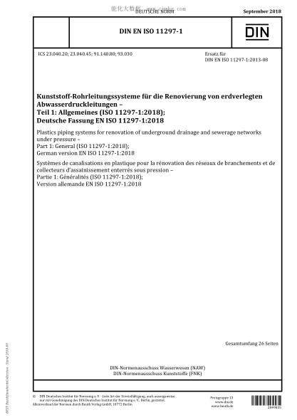 DIN EN ISO 11297-1-2018 Plastics piping systems for renovation of underground drainage and sewerage networks under pressure - Part 1: General (ISO 11297-1:2018); German version EN ISO 11297-1:2018