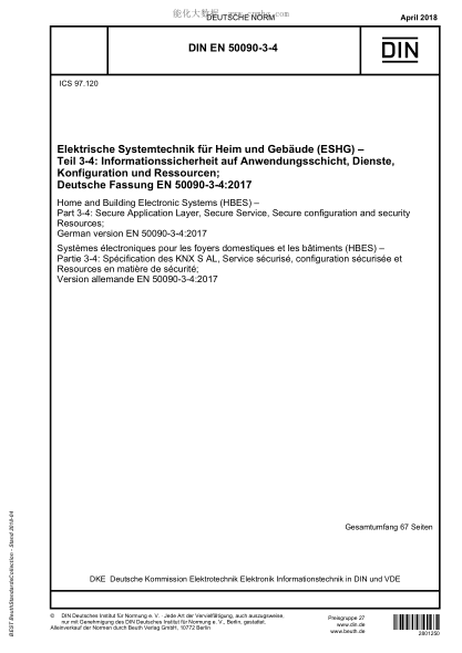 DIN EN 50090-3-4-2018 Home and Building Electronic Systems (HBES) - Part 3-4: Secure Application Layer, Secure Service, Secure configuration and security Resources; German version EN 50090-3-4:2017