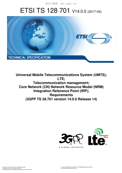 ETSI TS 128 701-2017 Universal Mobile Telecommunications System (UMTS); LTE; Telecommunication management; Core Network (CN) Network Resource Model (NRM) Integration Reference Point (IRP); Requirements (V14.0.0; 3GPP TS 28.701 version 14.0.0 Release 14)