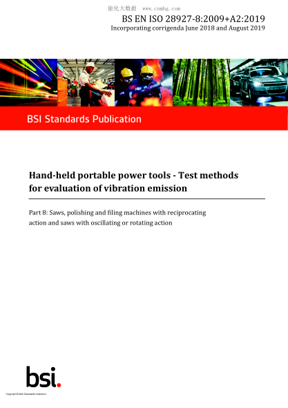 BS EN ISO 28927-8-2009+A2-2019 Hand-held portable power tools. Test methods for evaluation of vibration emission. Saws, polishing and filing machines with reciprocating action and saws with oscillating or rotating action