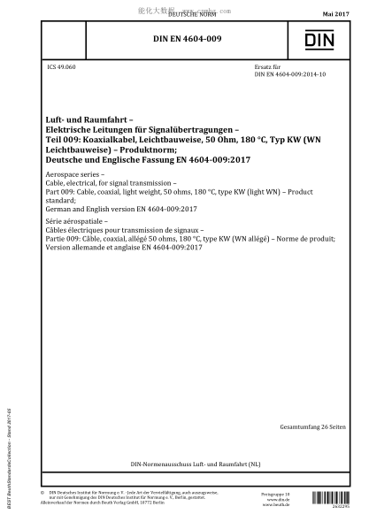 DIN EN 4604-009-2017 Aerospace series - Cable, electrical, for signal transmission - Part 009: Cable, coaxial, light weight, 50 ohms, 180 °C, type KW (light WN) - Product standard; German and English version EN 4604-009:2017