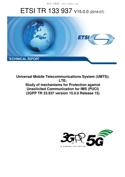 ETSI TR 133 937-2018 Universal Mobile Telecommunications System (UMTS); LTE; Study of mechanisms for Protection against Unsolicited Communication for IMS (PUCI) (3GPP TR 33.937 version 15.0.0 Release 15)