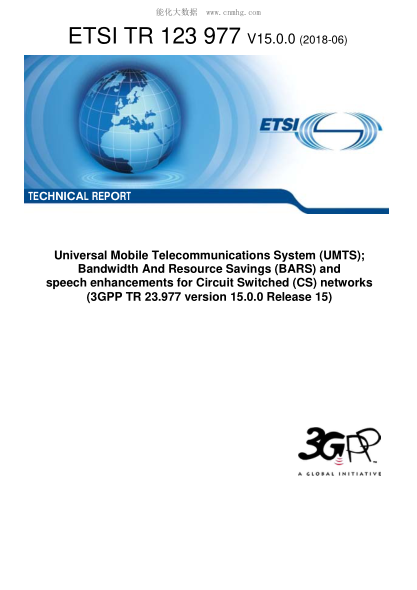ETSI TR 123 977-2018 Universal Mobile Telecommunications System (UMTS); Bandwidth And Resource Savings (BARS) and speech enhancements for Circuit Switched (CS) networks (3GPP TR 23.977 version 15.0.0 Release 15)