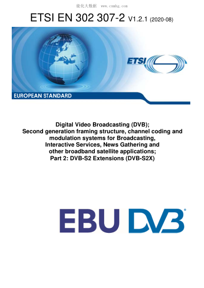 ETSI EN 302 307-2-2020 Digital Video Broadcasting (Dvb); Second Generation Framing Structure, Channel Coding And Modulation Systems For Broadcasting, Interactive Services, News Gathering And Other Broadband Satellite Applications; Part 2: Dvb-S2 Extensio