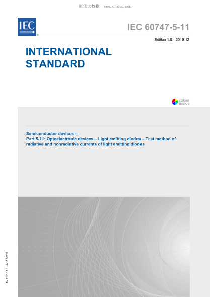 IEC 60747-5-11-2019 半導體器件--第5-11部分:光電子器件--發(fā)光二極管--發(fā)光二極管的輻射和非輻射電流的試驗方法 Semiconductor devices – Part 5-11: Optoelectronic devices – Light emitting diodes – Test method of radiative and nonradiative currents of light emitting diodes