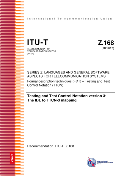 ITU-T Z.168-2017 Testing and Test Control Notation version 3:The IDL to TTCN-3 mapping