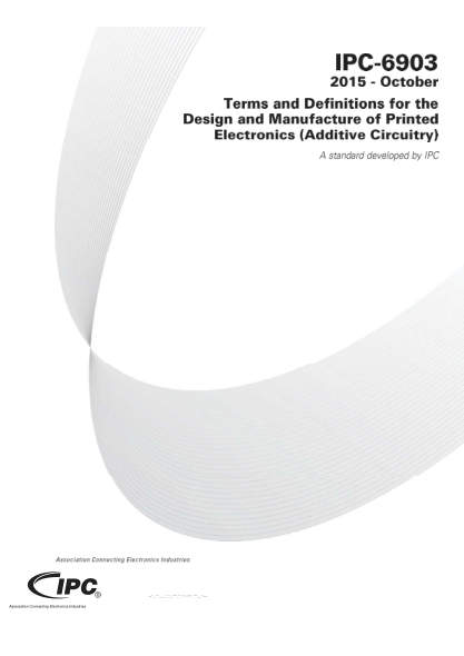 IPC 6903-2015 Terms and Definitions for the Design and Manufacture of Printed Electronics (Additive Circuitry)