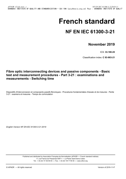 NF EN IEC 61300-3-21-2019 Fibre optic interconnecting devices and passive components - Basic test and measurement procedures - Part 3-21 : examinations and measurements - Switching time
