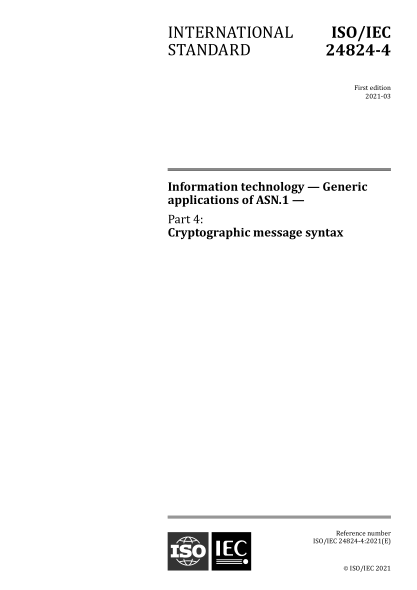 ISO/IEC 24824-4-2021 信息技術(shù)--ASN.1的一般應用--第4部分:密碼消息語(yǔ)法 Information technology — Generic applications of ASN.1 — Part 4: Cryptographic message syntax