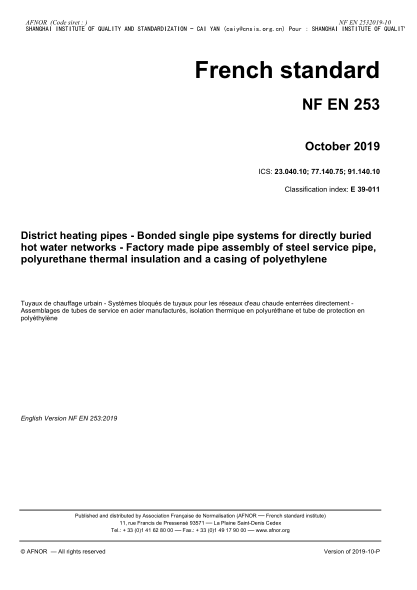 NF EN 253-2019 District heating pipes - Bonded single pipe systems for directly buried hot water networks - Factory made pipe assembly of steel service pipe, polyurethane thermal insulation and a casing of polyethylene