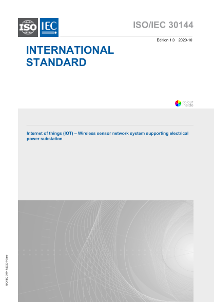 ISO/IEC 30144-2020 物聯(lián)網(wǎng)--支持變電站的無(wú)線(xiàn)傳感器網(wǎng)絡(luò )系統 Internet of things (IOT) – Wireless sensor network system supporting electrical power substation