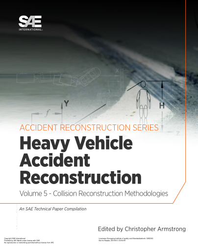 SAE PT-186/5-2018 Collision Reconstruction Methodologies Volume 5: Heavy Vehicle Accident Reconstruction