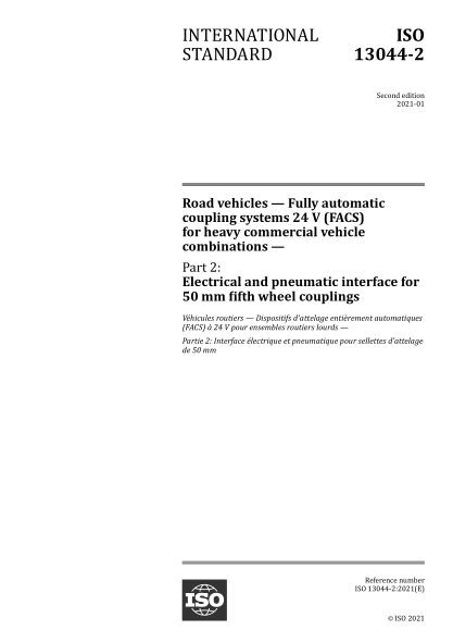 ISO 13044-2-2021 道路車(chē)輛--重型商用車(chē)組24 V全自動(dòng)耦合系統（FACS）--第2部分：50mm牽引座--電氣和氣動(dòng)接口 Road vehicles — Fully automatic coupling systems 24 V (FACS) for heavy commercial vehicle combinations — Part 2: Electrical and pneumatic interface for 50 mm fifth wheel cou
