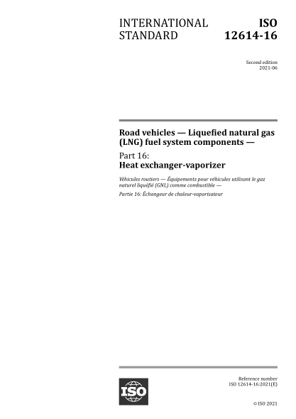 ISO 12614-16-2021 公路車(chē)輛--液化天然氣(LNG)燃油系統組件--第16部分:熱交換器--蒸發(fā)器 Road vehicles — Liquefied natural gas (LNG) fuel system components — Part 16: Heat exchanger-vaporizer