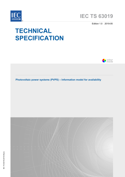 IEC TS 63019-2019 光伏發(fā)電系統(PVPS)--可用性信息模型 Photovoltaic power systems (PVPS) – Information model for availability