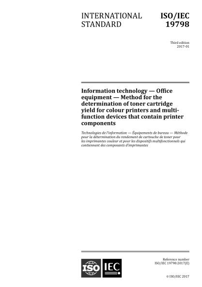ISO/IEC 19798-2017 信息技術(shù)--辦公設備--彩色打印機和多功能設備(包括打印機組件)用墨粉盒成品率的測定方法 Information technology — Office equipment — Method for the determination of toner cartridge yield for colour printers and multi-function devices that contain printer components