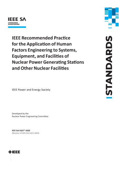 IEEE 1023-2020 Recommended Practice for the Application of Human Factors Engineering to Systems, Equipment, and Facilities of Nuclear Power Generating Stations and Other Nuclear Facilities