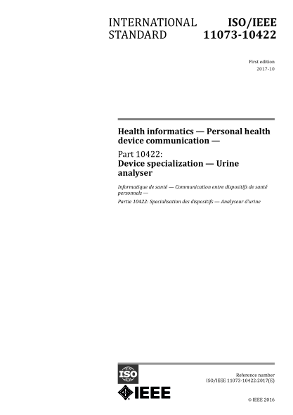 ISO/IEEE 11073-10422-2017 健康信息學(xué)--個(gè)人健康設備通訊--第10422部分:設備專(zhuān)精--尿液分析器 Health informatics — Personal health device communication — Part 10422: Device specialization — Urine analyser