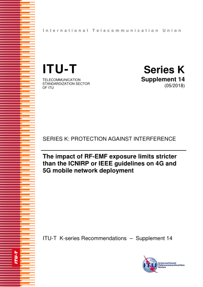 ITU-T K.Supplement 14-2018 The impact of RF-EMF exposure limits stricter than the ICNIRP or IEEE guidelines on 4G and 5G mobile network deployment
