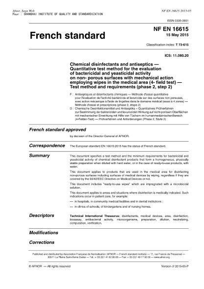 NF EN 16615-2015 Chemical disinfectants and antiseptics - Quantitative test method for the evaluation of bactericidal and yeasticidal activity on non- porous surfaces with mechanical action employing wipes in the medical area (4- field test) - Test meth
