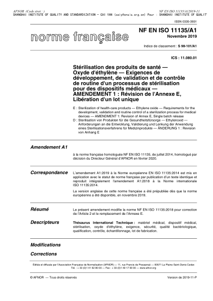NF EN ISO 11135/A1-2019 Sterilization of health-care products - Ethylene oxide - Requirements for the development, validation and routine control of a sterilization process for medical devices - AMENDMENT 1: Revision of Annex E, Single batch release