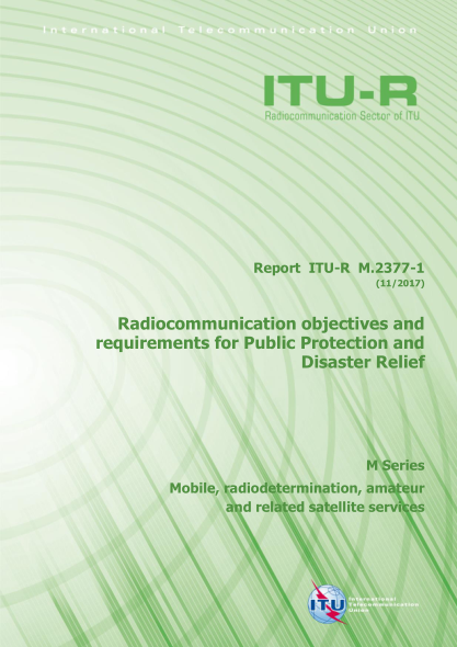 ITU-R M.2377-1-2017 Radiocommunication objectives and requirements for Public Protection and Disaster Relief