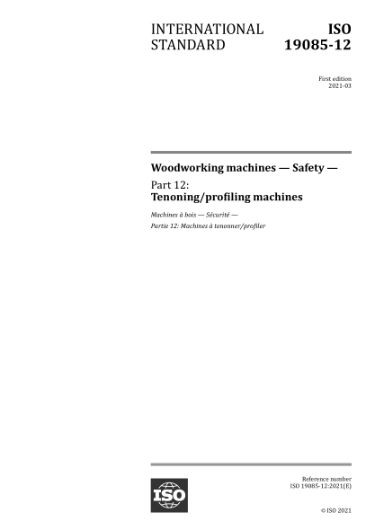 ISO 19085-12-2021 木工機械--安全--第12部分:開(kāi)榫/仿形機械 Woodworking machines — Safety — Part 12: Tenoning/profiling machines