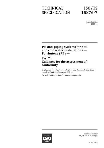 ISO/TS 15876-7-2018 冷熱水安裝塑料管道系統--聚丁烯(PB)--第7部分:合格評定指南 Plastics piping systems for hot and cold water installations — Polybutene (PB) — Part 7: Guidance for the assessment of conformity