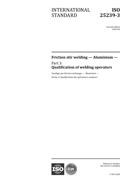 ISO 25239-3-2020 摩擦攪拌焊--鋁--第3部分:焊接操作員的資格評定 Friction stir welding — Aluminium — Part 3: Qualification of welding operators
