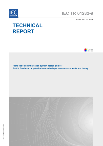 IEC TR 61282-9-2016 光纖通信系統設計指南--第9部分:極化模式色散測定指南及理論 Fibre optic communication system design guides - Part 9: Guidance on polarization mode dispersion measurements and theory