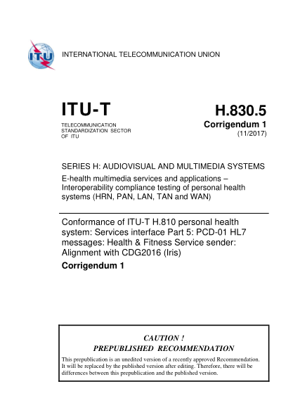 ITU-T H.830.5-2017 Conformance of ITU-T H.810 personal health system: Services interface Part 5:PCD-01 HL7 messages: Health & Fitness Service sender:Alignment with CDG2016 (Iris)