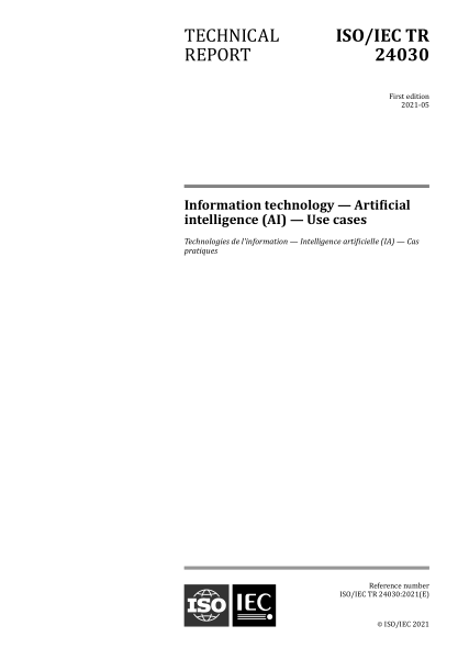 ISO/IEC TR 24030-2021 信息技術(shù)--人工智能(AI)--用例 Information technology--Artificial intelligence(AI)--Use cases